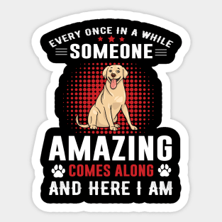 Every Once In Awhile Someone Amazing Comes Along Sticker